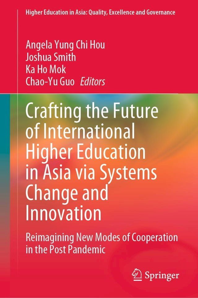  Crafting the Future of International Higher Education in Asia via Systems Change and Innovation(Kobo/電子書)