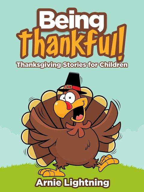 Being Thankful: Thanksgiving Stories for Children(Kobo/電子書)