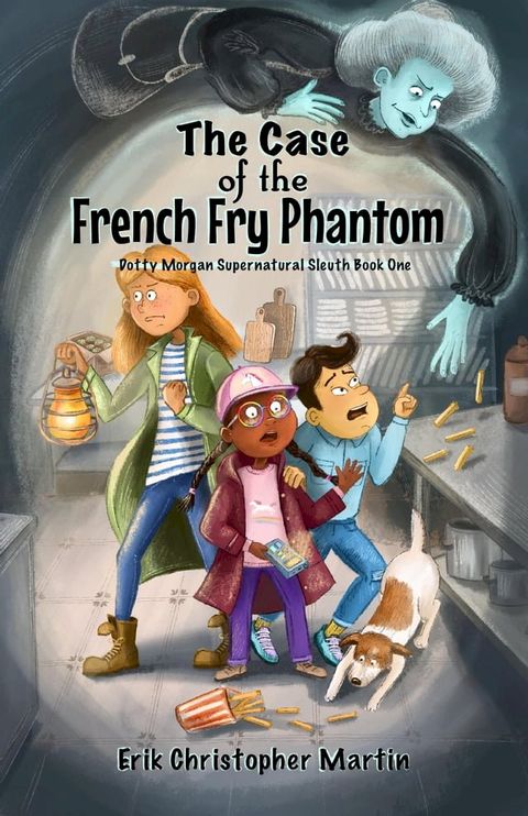 The Case of the French Fry Phantom(Kobo/電子書)