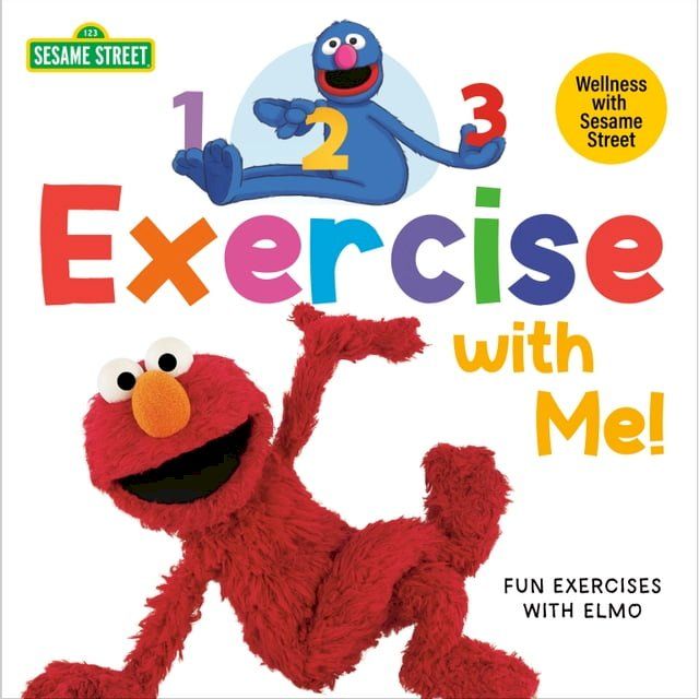  1, 2, 3, Exercise with Me! Fun Exercises with Elmo (Sesame Street)(Kobo/電子書)