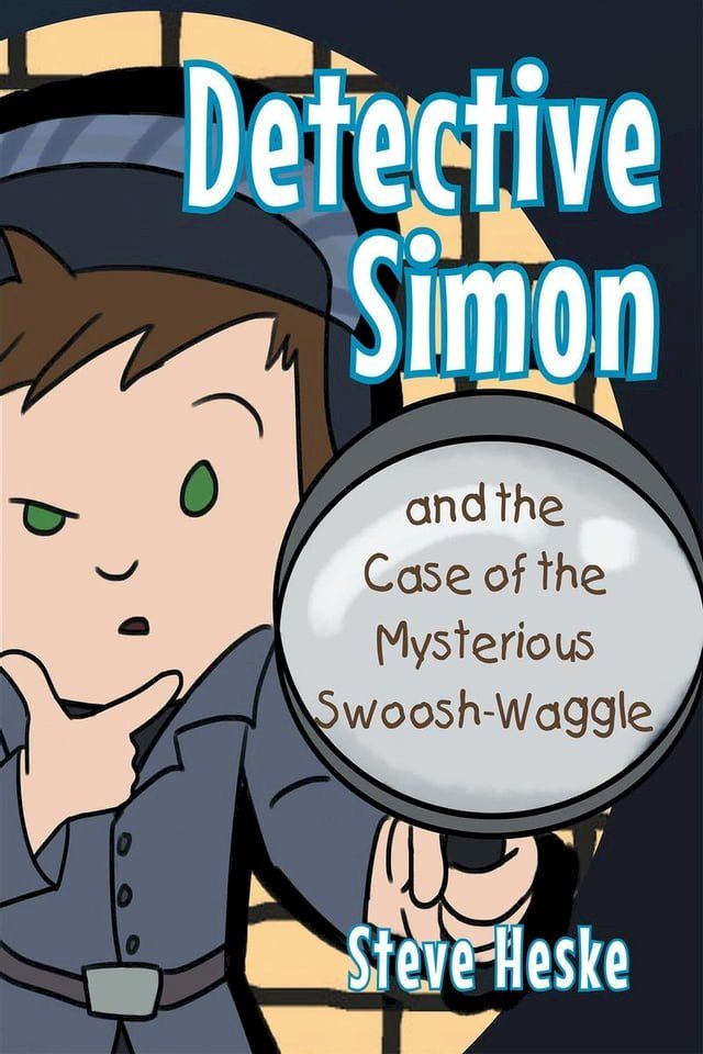  Detective Simon and the Case of the Mysterious Swoosh-Waggle(Kobo/電子書)