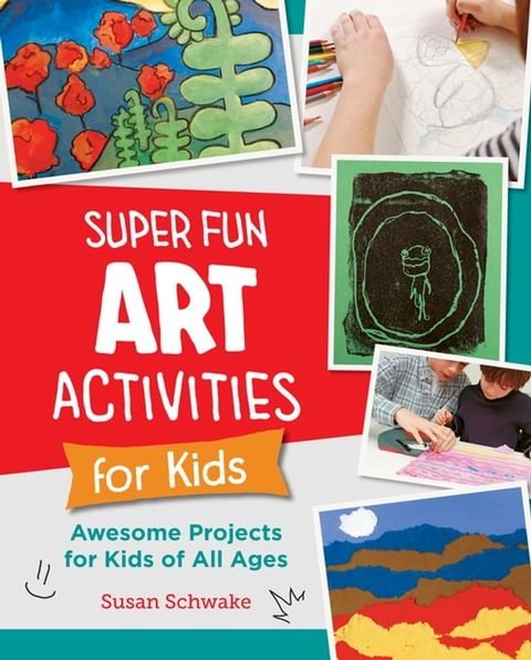 Super Fun Art Activities for Kids(Kobo/電子書)