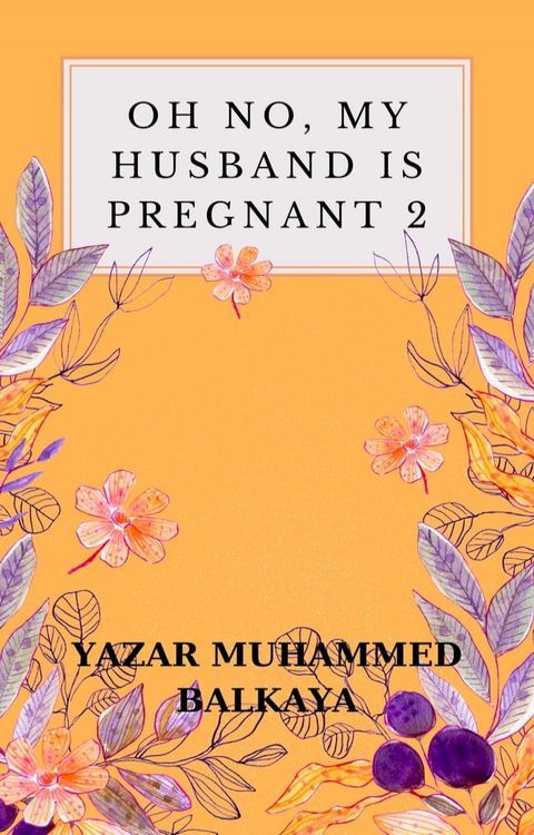 OH NO, MY HUSBAND IS PREGNANT 2(Kobo/電子書)