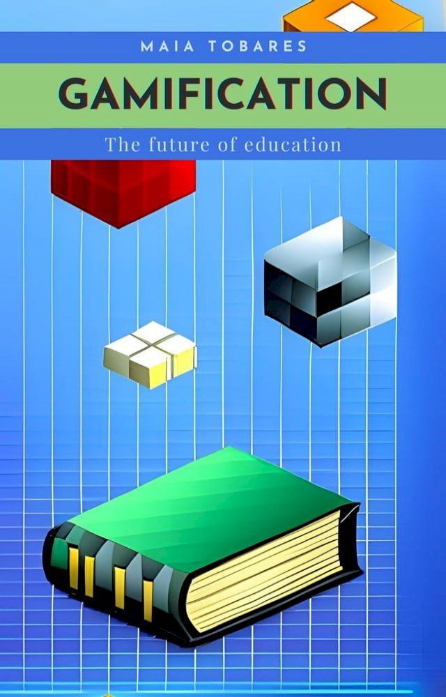  Gamification: The Future of Education(Kobo/電子書)