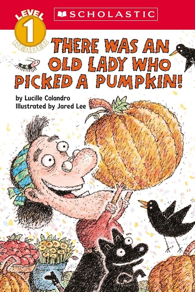  There Was an Old Lady Who Picked a Pumpkin! (Scholastic Reader, Level 1)(Kobo/電子書)