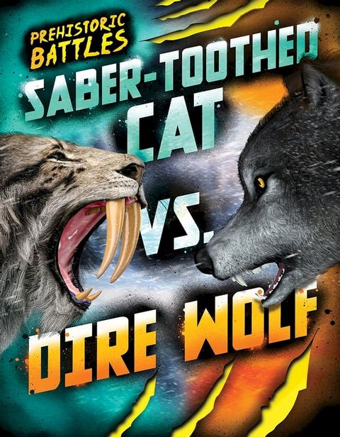 Saber-toothed Cat vs. Dire Wolf(Kobo/電子書)