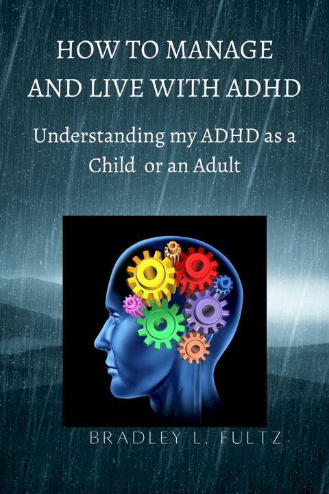 HOW TO MANAGE AND LIVE WITH ADHD(Kobo/電子書)