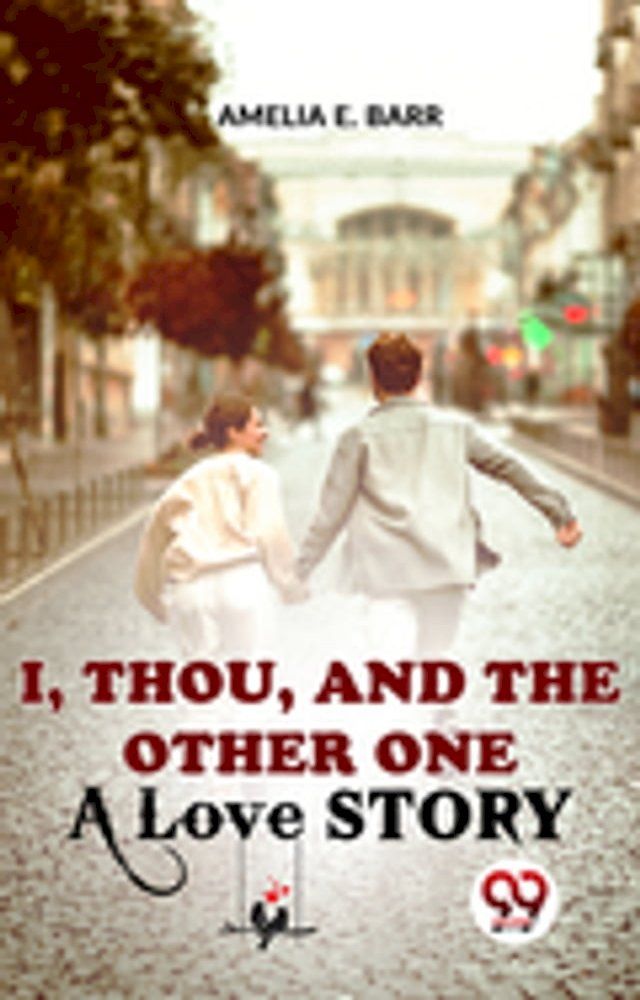  I, Thou, And The Other One A Love Story(Kobo/電子書)