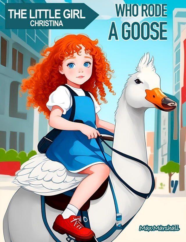  The Little Girl Christina Who Rode a Goose(Kobo/電子書)