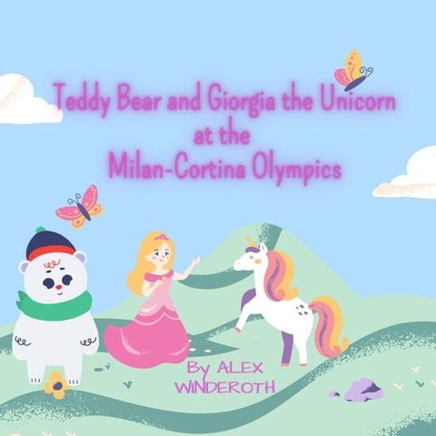 Teddy Bear and Giorgia the unicorn at the Olympics of Milano Cortina(Kobo/電子書)