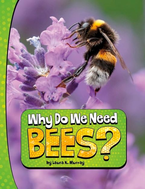 Why Do We Need Bees?(Kobo/電子書)