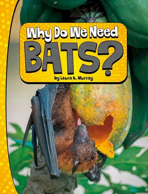 Why Do We Need Bats?(Kobo/電子書)