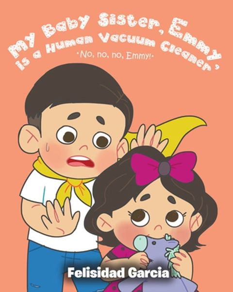 My Baby Sister, Emmy, Is a Human Vacuum Cleaner(Kobo/電子書)