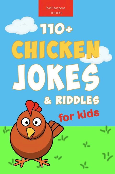 Chicken Jokes: 110+ Chicken Jokes & Riddles for Kids(Kobo/電子書)