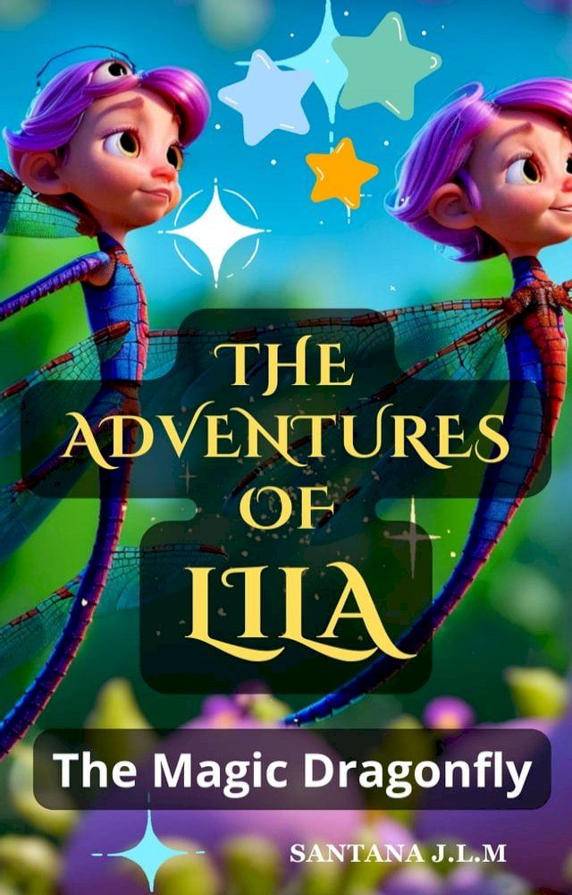  The Adventures of Lila, the Magic Dragonfly(Kobo/電子書)