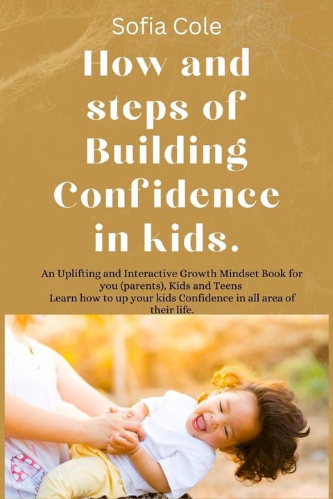 How and steps of Building Confidence in kids.(Kobo/電子書)