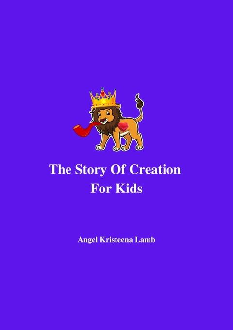 The Story Of Creation For Kids(Kobo/電子書)