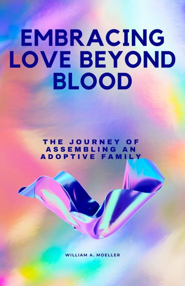  Embracing Love Beyond Blood(Kobo/電子書)