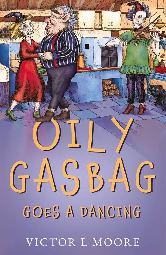  Oily Gasbag Goes a Dancing(Kobo/電子書)