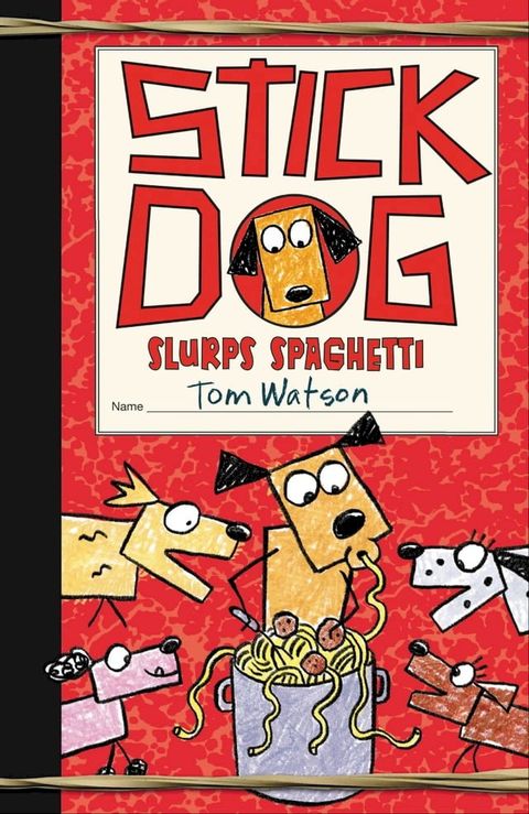 Stick Dog Slurps Spaghetti(Kobo/電子書)