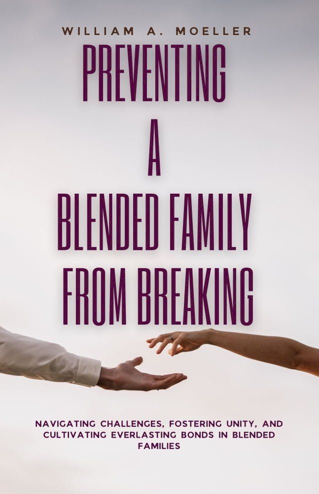  Preventing A Blended Family From Breaking(Kobo/電子書)