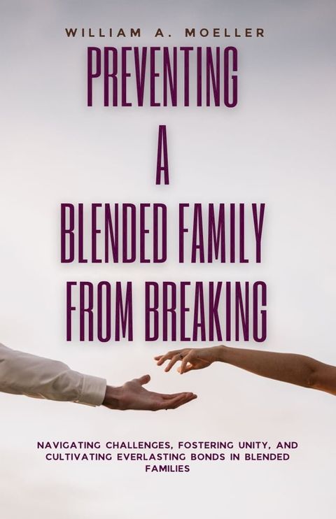 Preventing A Blended Family From Breaking(Kobo/電子書)