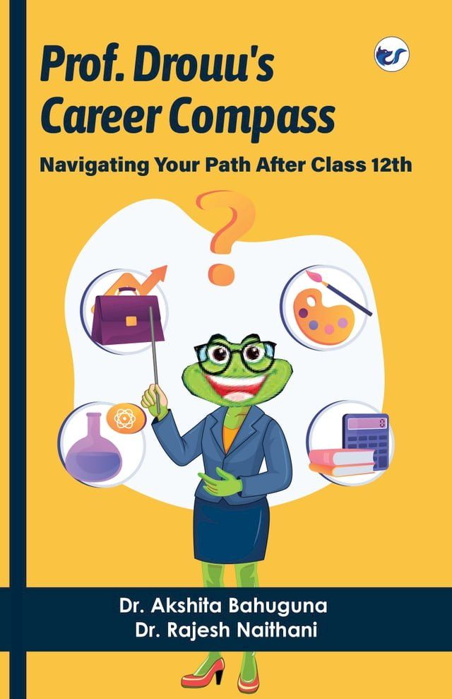  Prof Drouu's Career Compass: Navigating Your Path after Class 12th(Kobo/電子書)