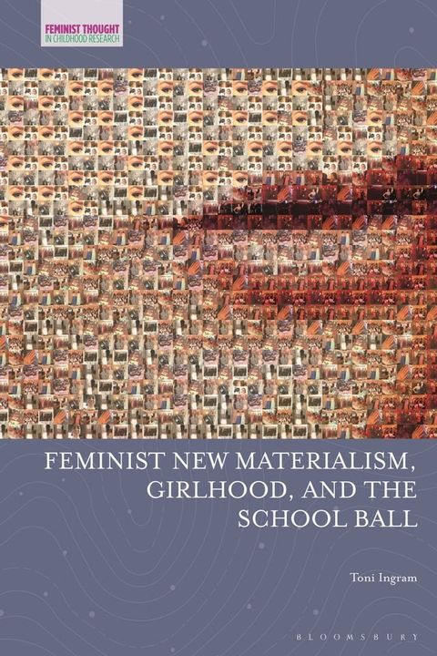 Feminist New Materialism, Girlhood, and the School Ball(Kobo/電子書)