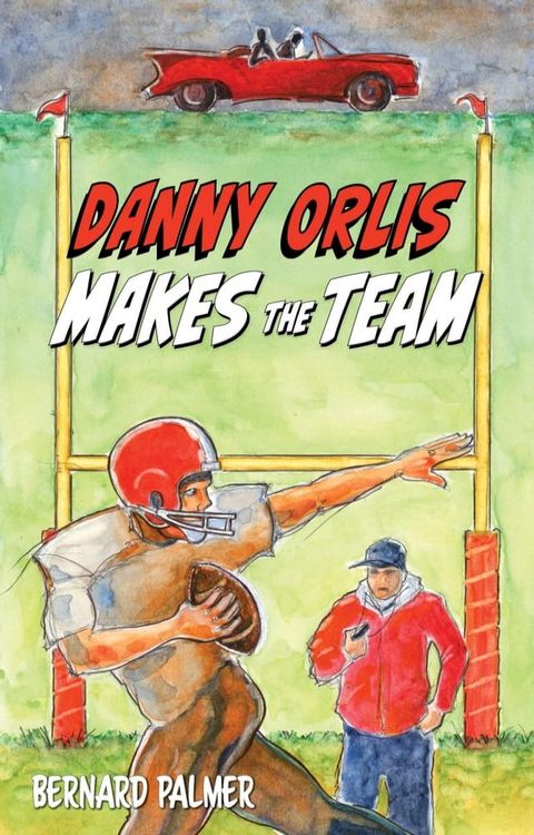 Danny Orlis Makes the Team(Kobo/電子書)