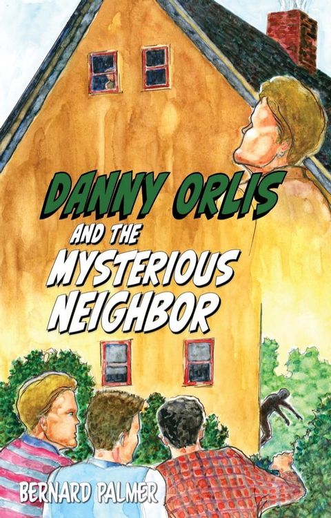 Danny Orlis and the Mysterious Neighbor(Kobo/電子書)