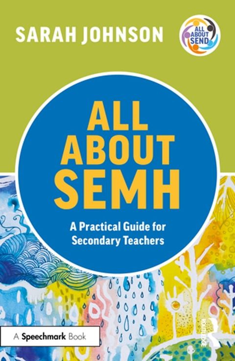 All About SEMH: A Practical Guide for Secondary Teachers(Kobo/電子書)