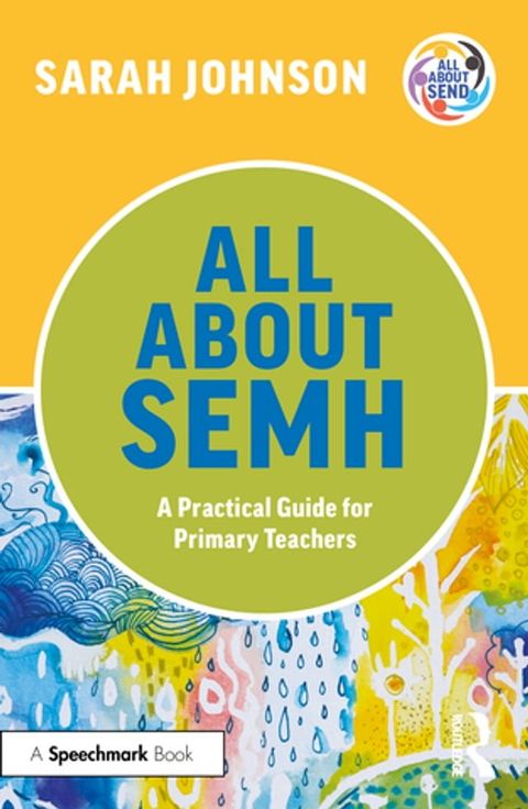 All About SEMH: A Practical Guide for Primary Teachers(Kobo/電子書)