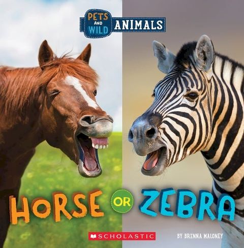 Horse or Zebra (Wild World: Pets and Wild Animals)(Kobo/電子書)