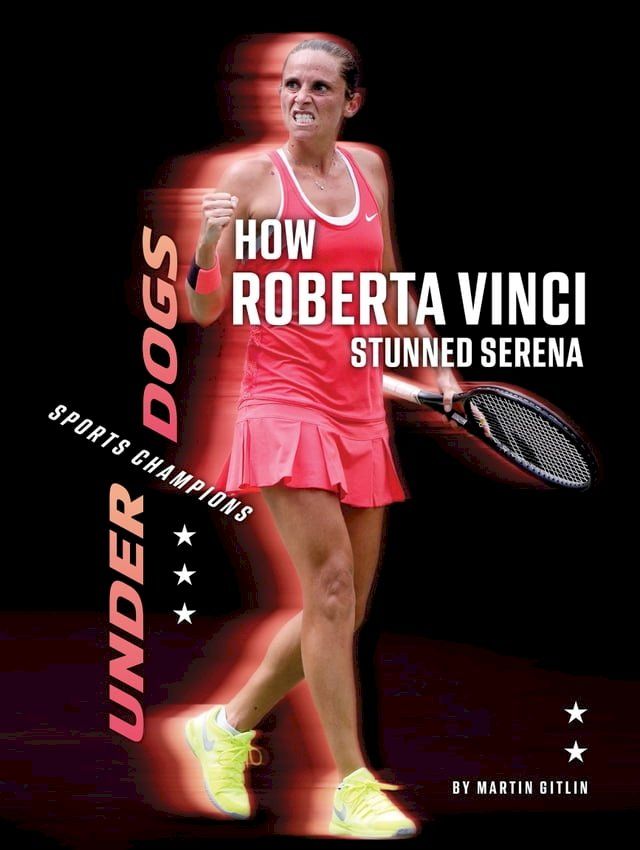  How Roberta Vinci Stunned Serena(Kobo/電子書)