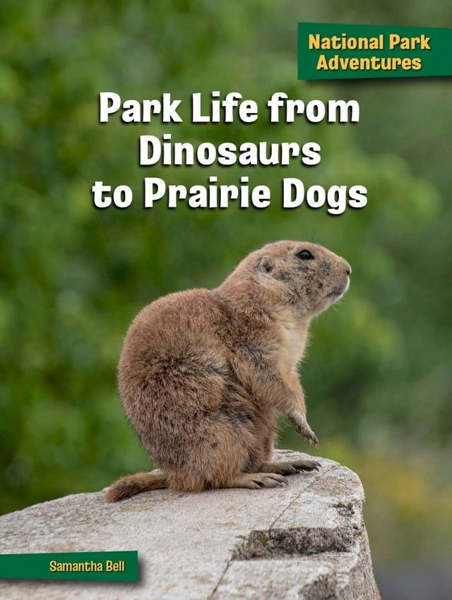  Park Life from Dinosaurs to Prairie Dogs(Kobo/電子書)