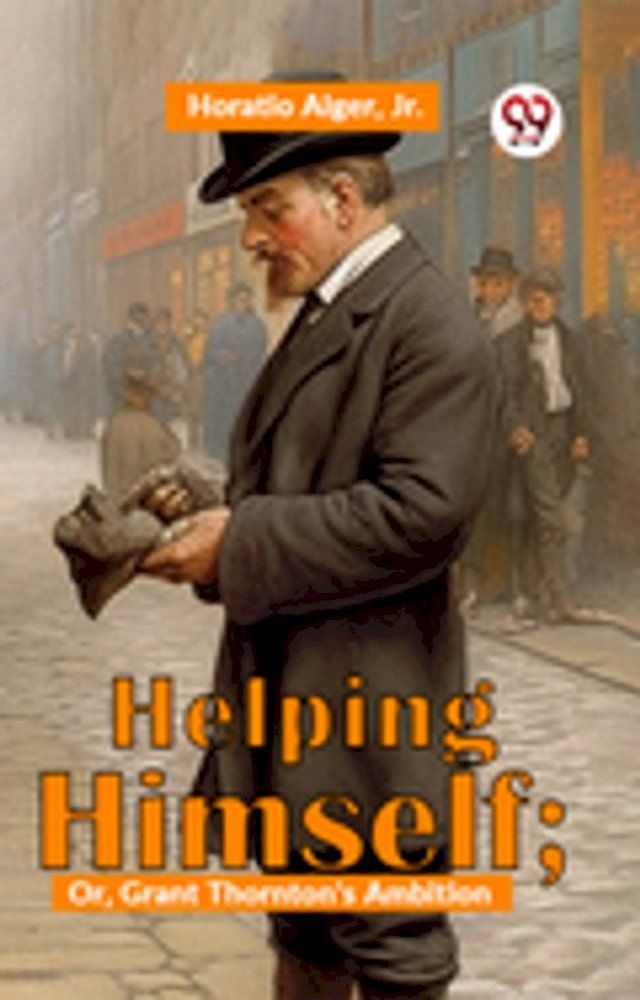  Helping Himself; Or, Grant Thornton'S Ambition(Kobo/電子書)