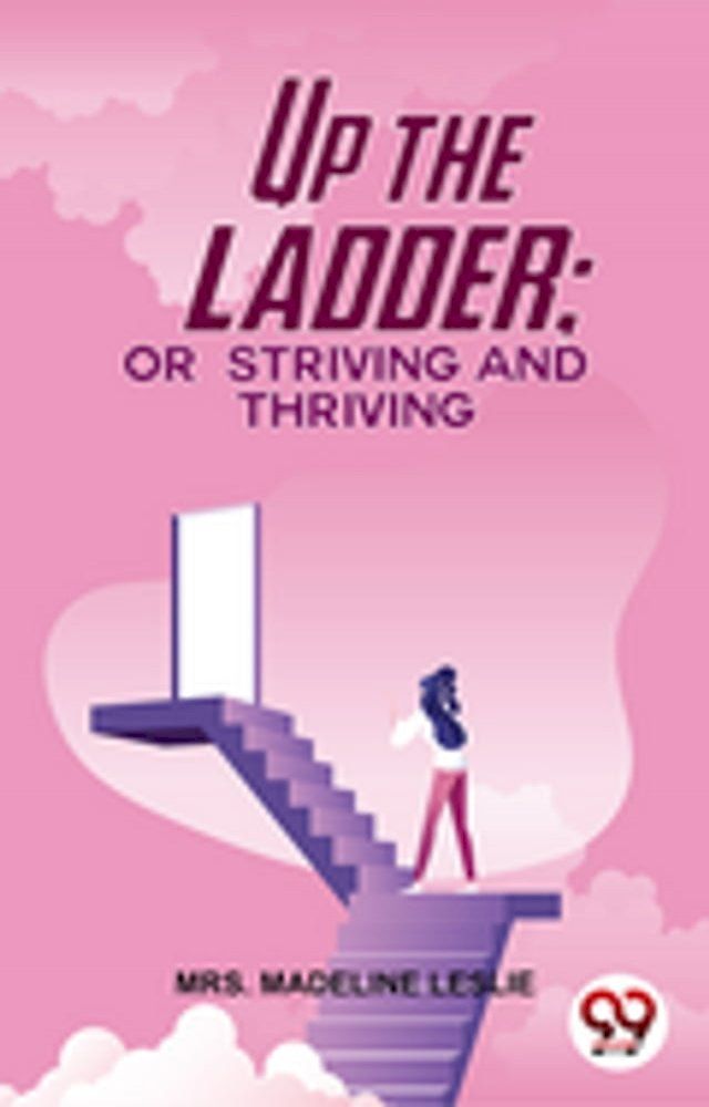  Up The Ladder; Or, Striving And Thriving(Kobo/電子書)