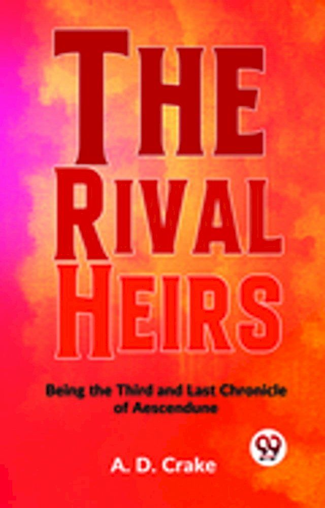  The Rival Heirs Being the Third and Last Chronicle of Aescendune(Kobo/電子書)