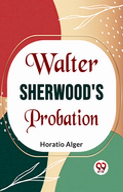 Walter Sherwood'S Probation(Kobo/電子書)