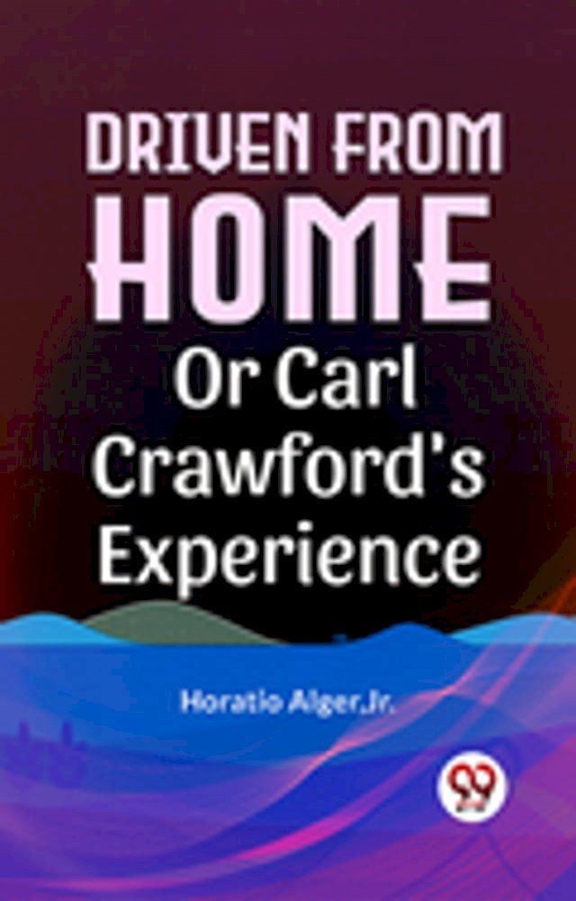  Driven From Home Or Carl Crawford'S Experience(Kobo/電子書)