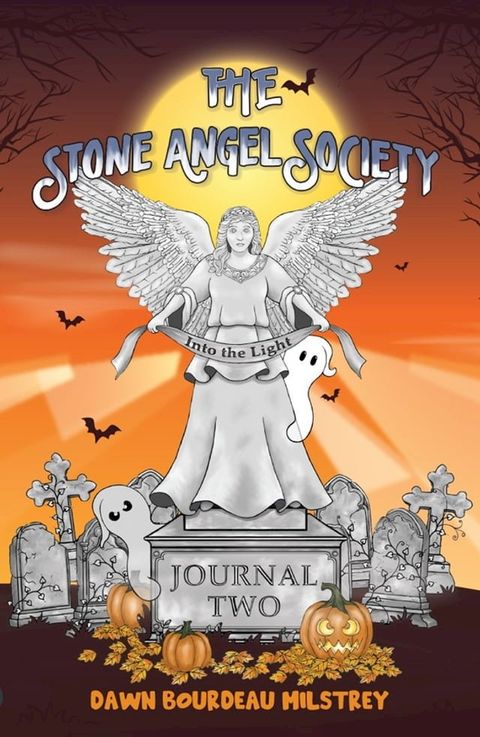 The Stone Angel Society: Journal Two, Into the Light(Kobo/電子書)