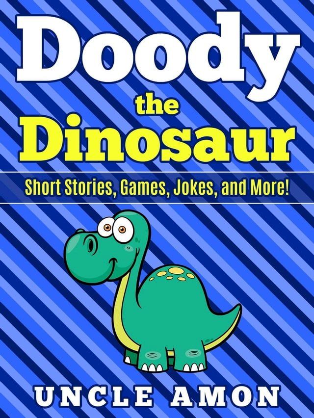  Doody the Dinosaur: Short Stories, Games, Jokes, and More!(Kobo/電子書)