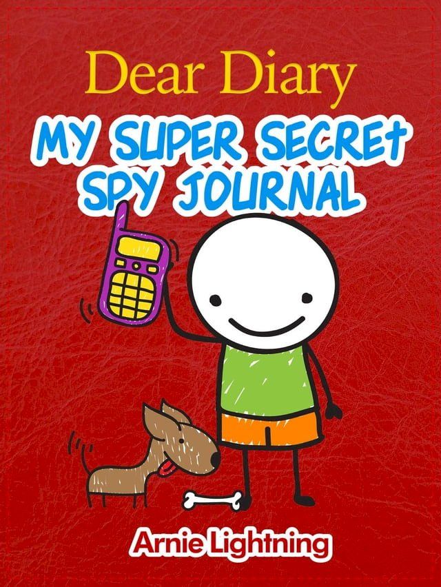  Dear Diary: My Super Secret Spy Journal(Kobo/電子書)