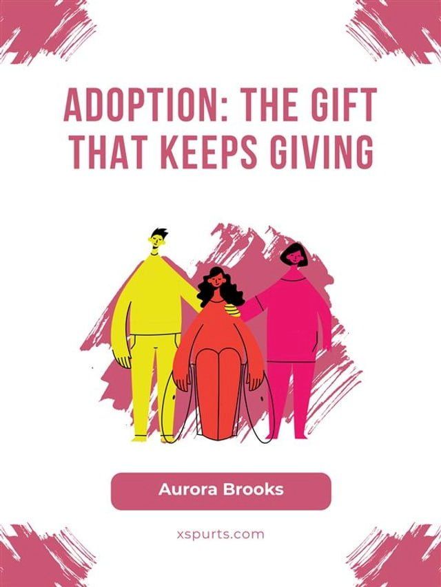  Adoption- The Gift That Keeps Giving(Kobo/電子書)