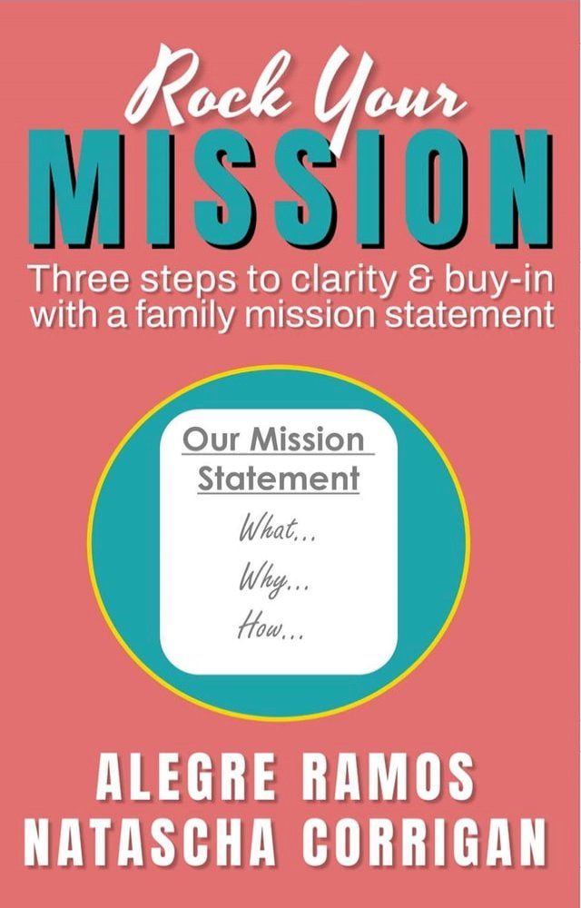  Rock Your Mission: Three Steps to Clarity & Buy-in with a Family Mission Statement(Kobo/電子書)