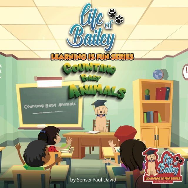  Life of Bailey Learning Is Fun Series: Counting Baby Animals(Kobo/電子書)