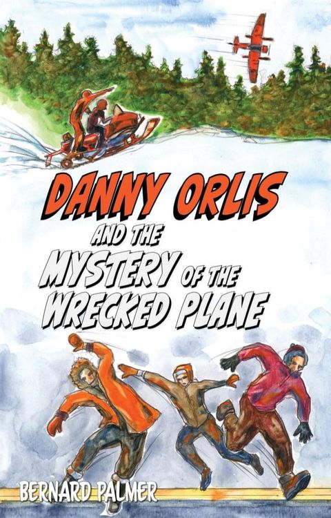 Danny Orlis and the Mystery of the Wrecked Plane(Kobo/電子書)