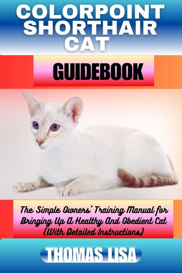  COLORPOINT SHORTHAIR CAT GUIDEBOOK(Kobo/電子書)