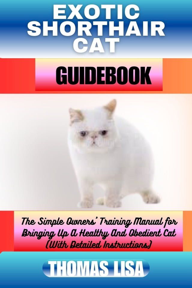  EXOTIC SHORTHAIR CAT GUIDEBOOK(Kobo/電子書)