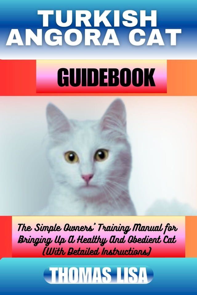  TURKISH ANGORA CAT GUIDEBOOK(Kobo/電子書)